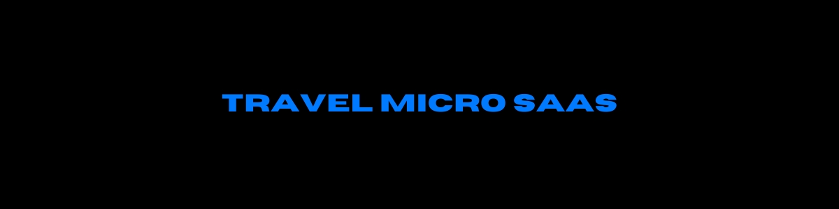 Travel Micro-SaaS Header